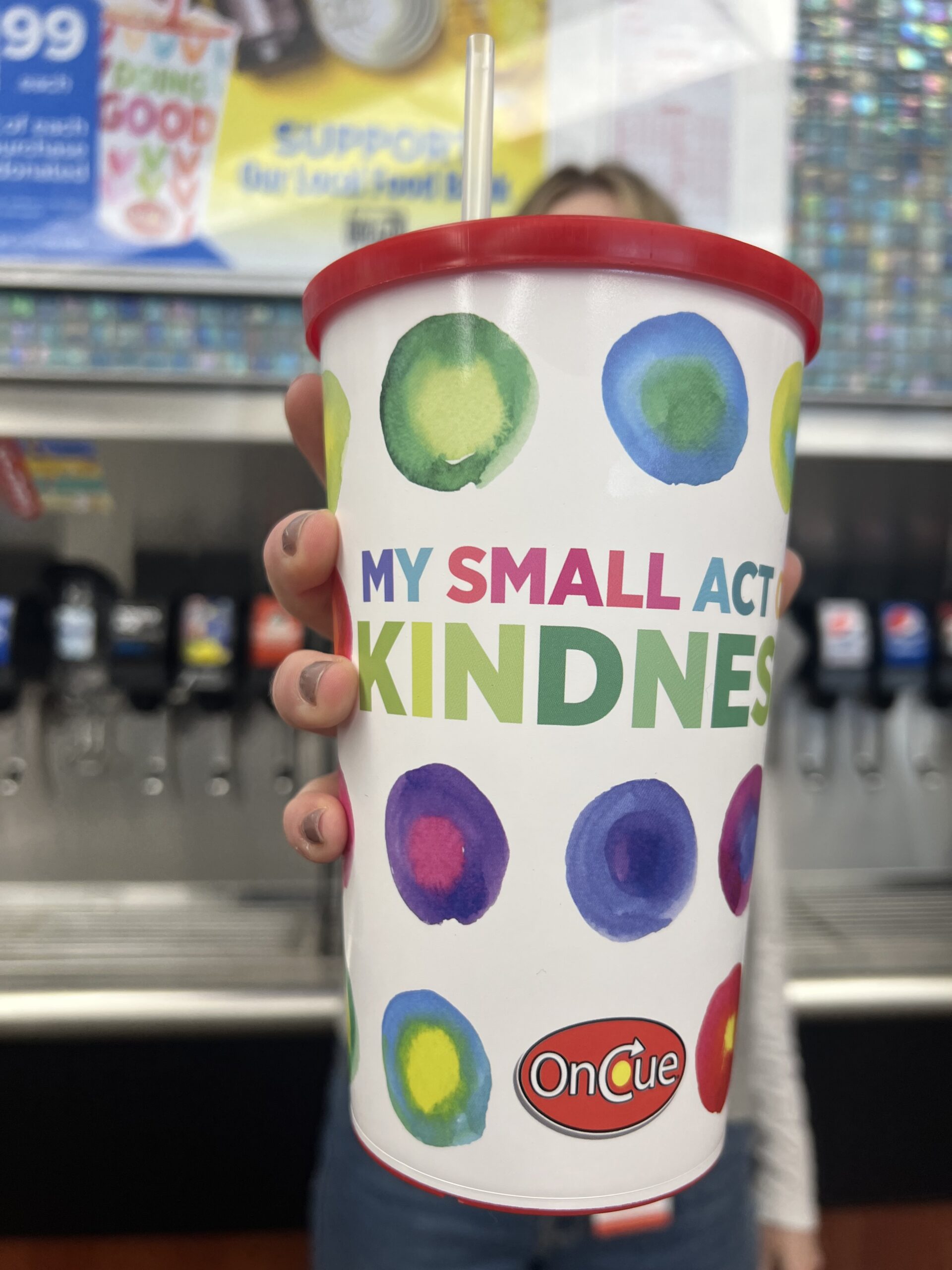 Plastic cup that reads My Small Act of Kindness